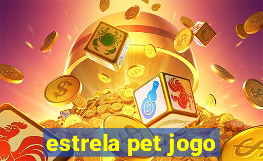 estrela pet jogo